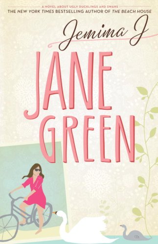 Jemima J: A Novel About Ugly Ducklings and Swans by Jane Green