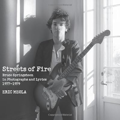 Streets of Fire: Bruce Springsteen in Photographs and Lyrics 1977-1979