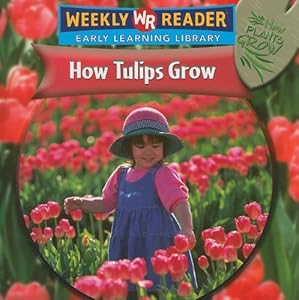 How Tulips Grow (How Plants Grow)