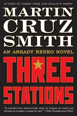 Three Stations: An Arkady Renko Novel