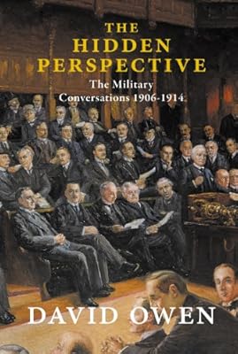 The Hidden Perspective: The Military Conversations 1906-1914