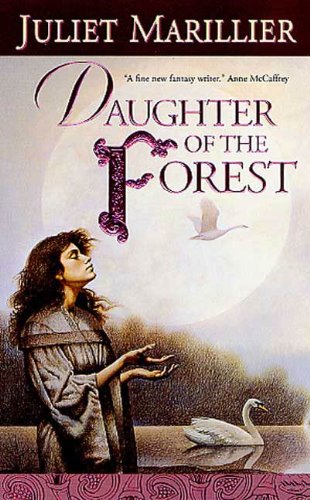 Daughter of the Forest (The Sevenwaters Trilogy Book 1) by Juliet Marillier