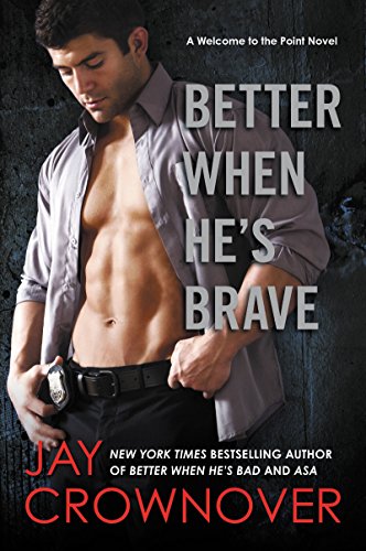 Better When He's Brave: A Welcome to the Point Novel by Jay Crownover