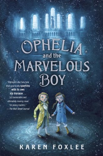 Ophelia and the Marvelous Boy by Karen Foxlee
