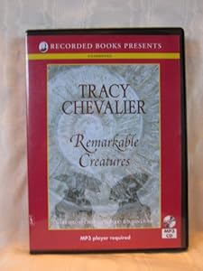 Remarkable Creatures by Tracy Chevalier Unabridged MP3 CD