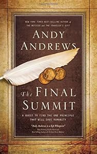 The Final Summit: A Quest to Find the One Principle That Will Save Humanity