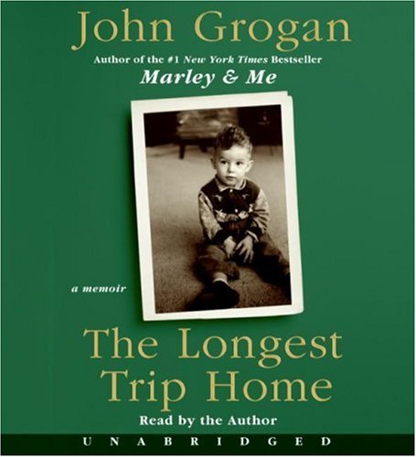 The Longest Trip Home CD by John Grogan