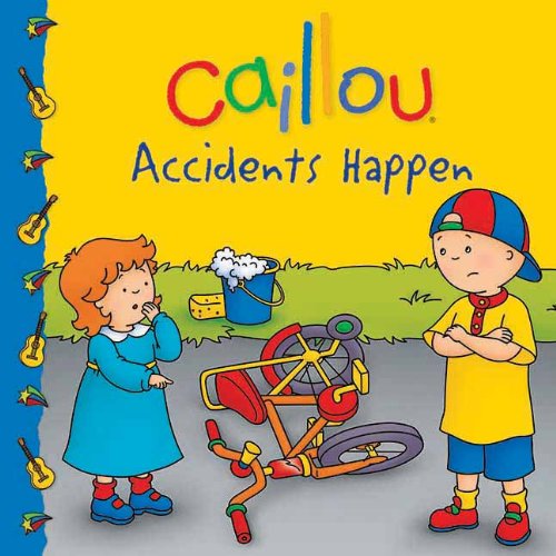 Caillou: Accidents Happen by Anne Paradis  (Adapter),