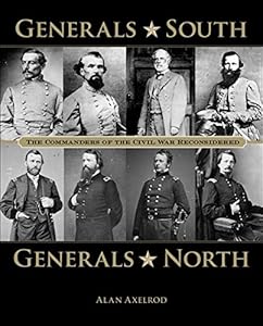 Generals South, Generals North: The Commanders of the Civil War Reconsidered