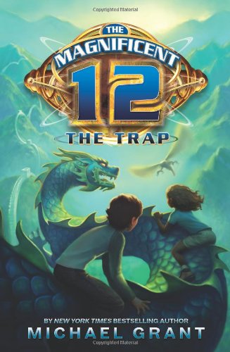 The Magnificent 12: The Trap by Michael Grant