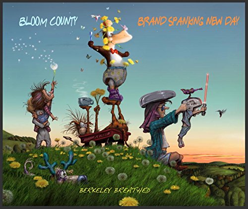 Bloom County: Brand Spanking New Day by Berke Breathed