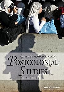 Postcolonial Studies: An Anthology by Pramod K. Nayar