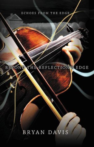 Beyond the Reflection's Edge (Echoes from the Edge) by Bryan Davis