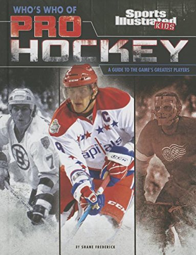 Who's Who of Pro Hockey: A Guide to the Games Greatest Players by Shane Frederick