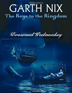 
Drowned Wednesday (Keys to the Kingdom, Book 3)  by   

Garth Nix (Author)










