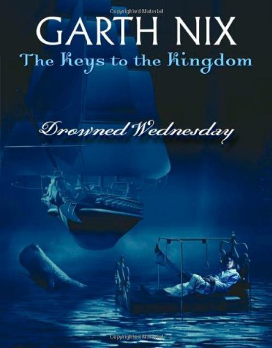 
Drowned Wednesday (Keys to the Kingdom, Book 3)  by   

Garth Nix (Author)










