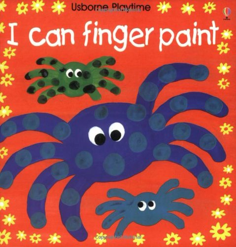 I Can Finger Paint (Usborne Playtime) by Ray Gibson