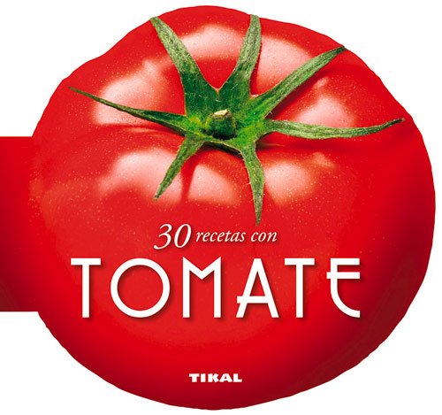 30 recetas con tomate by Inc. Susaeta Publishing