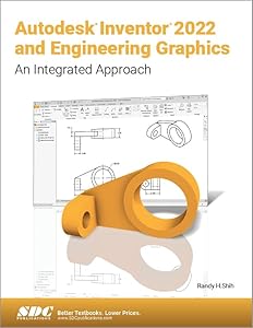 Autodesk Inventor 2022 and Engineering Graphics: An Integrated Approach