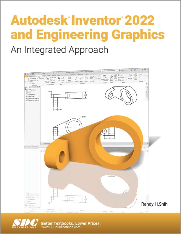 Autodesk Inventor 2022 and Engineering Graphics: An Integrated Approach by Randy H. Shih