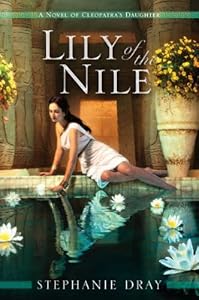 Lily of the Nile (Novel of Cleopatra's Daughter Book 1)