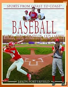 Baseball: Rules, Tips, Strategy, and Safety (Sports from Coast to Coast)
