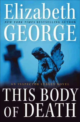 This Body of Death: An Inspector Lynley Novel by Elizabeth George