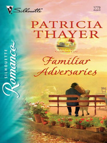 Familiar Adversaries (Silhouette Romance) by Patricia Thayer
