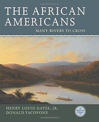 The African Americans: Many Rivers to Cross