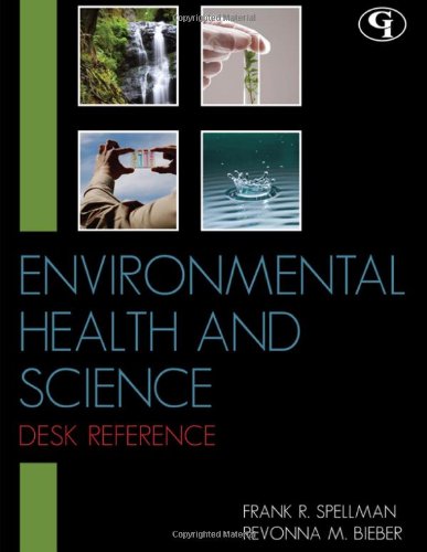 Environmental Health and Science Desk Reference by Frank R. Spellman