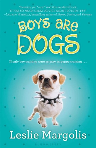 Boys Are Dogs by Leslie Margolis