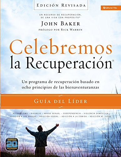 Celebremos la recuperaci?n Gu?a del l?der - Edici?n Revisada: Un programa de recuperaci?n basado en ocho principios de las bienaventurazas (Spanish Edition) by John Baker