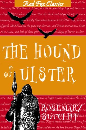 The Hound Of Ulster (Red Fox Classics) by Rosemary Sutcliff