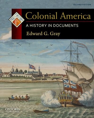 Colonial America: A History in Documents by Edward G. Gray