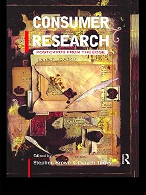 Consumer Research: Postcards From the Edge (Consumer Research and Policy)