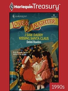 I SAW DADDY KISSING SANTA CLAUS (Love and Laughter Book 34)
