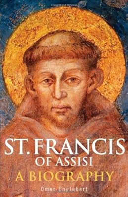 St. Francis of Assisi: A Biography