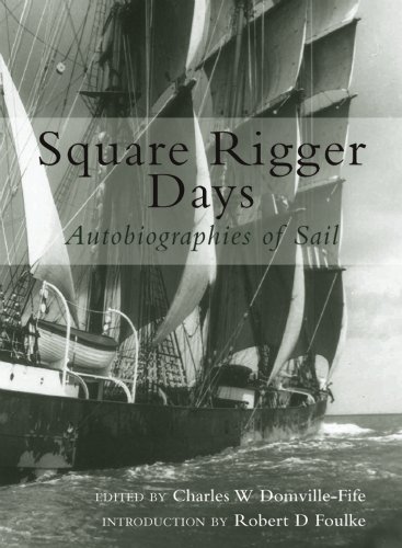 Square Rigger Days: Autobiographies of Sail