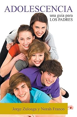 ADOLESCENCIA: Una gu&iacute;a para los Padres