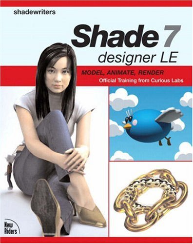 Shade 7 designer LE: Model, Animate, Render by Shade Masters