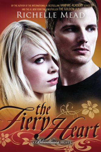 The Fiery Heart: A Bloodlines Novel by Richelle Mead