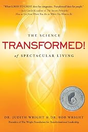 Transformed!: The Science of Spectacular Living