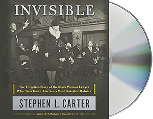 Invisible: The Forgotten Story of the Black Woman Lawyer Who Took Down America's Most Powerful Mobster
