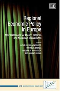 Regional Economic Policy in Europe: New Challenges for Theory, Empirics and Normative Interventions (INFER Advances in Economic Research series) by Ulrike Stierle-von Sch&uuml;tz