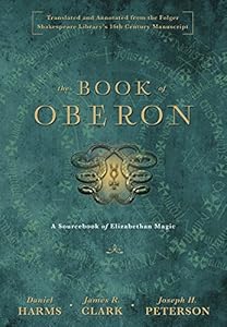 The Book of Oberon: A Sourcebook of Elizabethan Magic by Joseph H. Peterson