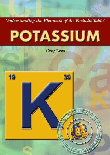 Potassium (Understanding the Elements of the Periodic Table) by Greg Roza