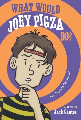 What Would Joey Pigza Do? by Jack Gantos
