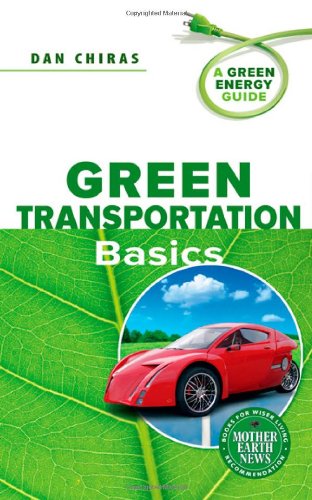 Green Transportation Basics: A Green Energy Guide by Dan Chiras
