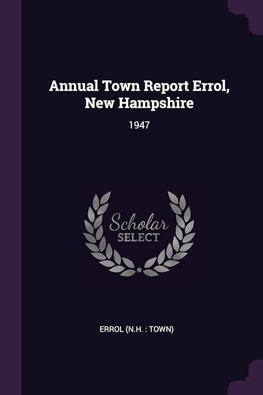 Annual Town Report Errol, New Hampshire: 1947 by Errol Errol