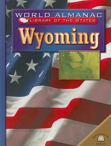 Wyoming: The Equality State (World Almanac Library of the States) by Justine Fontes